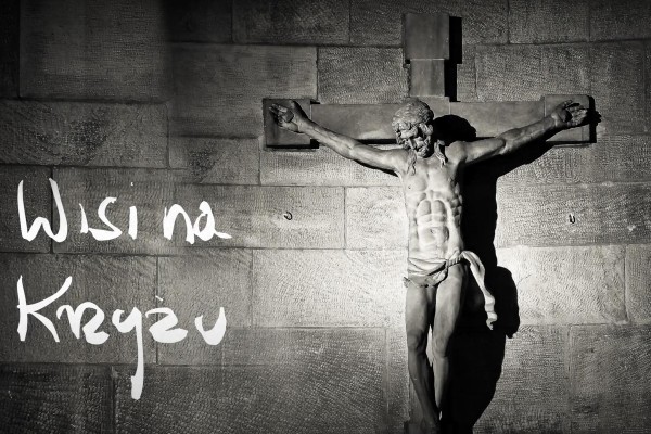 Wisi na krzyżu Pan, Stwórca nieba i Stwórca krzyża